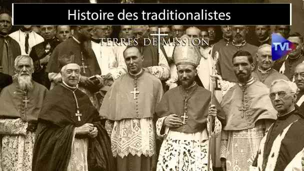 Histoire des traditionalistes - Terres de Mission n°261 - TVL