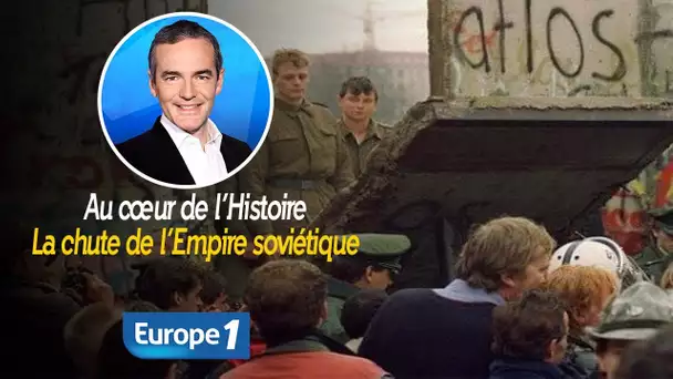 Au cœur de l&#039;histoire: La chute de l’Empire soviétique (Franck Ferrand)