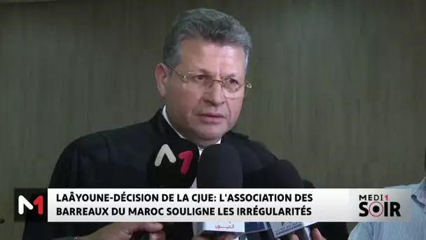 Laâyoune - décision de la CJUE : l´association des barreaux du Maroc souligne les irrégularités