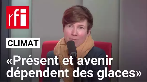 Heïdi Sevestre, glaciologue: «Notre présent et notre avenir dépendent littéralement des glaces»