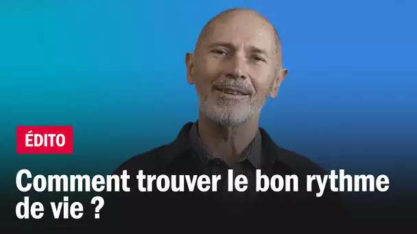 Comment trouver le bon rythme de vie ? Christophe André