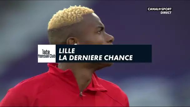 Lille : La dernière chance