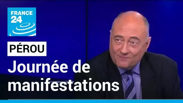 Pérou : journée de grève et de manifestations dans la capitale • FRANCE 24