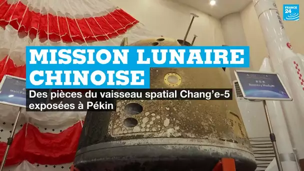 Mission lunaire chinoise : des pièces du vaisseau spatial Chang’e-5 exposées à Pékin