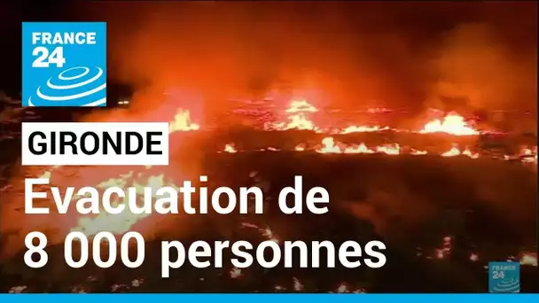 Incendies en Gironde: évacuation préventive de 8.000 personnes • FRANCE 24