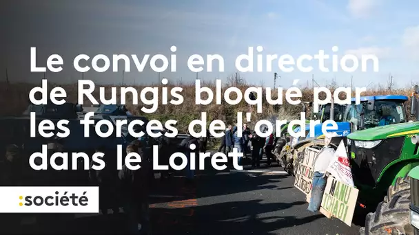 Le convoi en direction de Rungis bloqué par les forces de l'ordre dans le Loiret