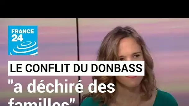 Anne Poiret, réalisatrice : le conflit du Donbass "a déchiré des familles devenues irréconciliables"