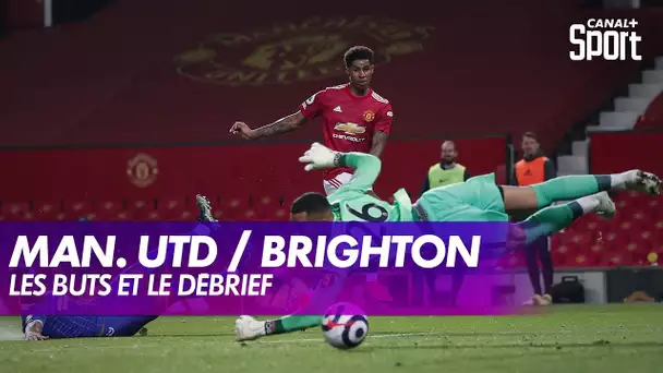 Les buts et le débrief de Manchester United / Brighton