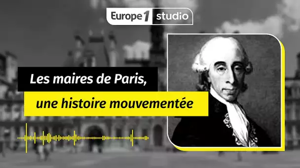 AU COEUR DE L'HISTOIRE - Les maires de Paris, une histoire mouvementée