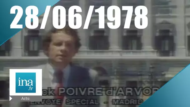 20h Antenne 2 du 28 juin 1978 - VGE en Espagne | Archive INA