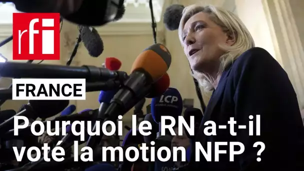 Censure en France : pourquoi le RN a-t-il voté en faveur d'une motion portée par la gauche ? • RFI