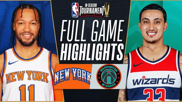 KNICKS at WIZARDS | NBA IN-SEASON TOURNAMENT  🏆 | FULL GAME HIGHLIGHTS | November 17, 2023