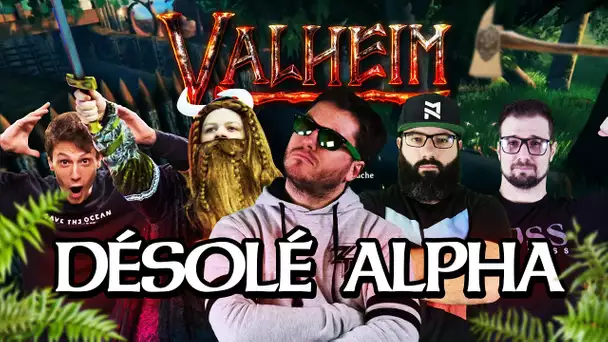 Valheim #15 : Désolé Alpha (ft. Kenny, MoMaN, Gius et Alphacast)