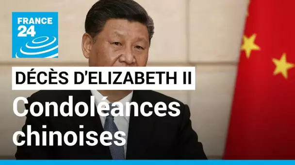 Décès d'Elizabeth II : les "profondes" condoléances de la Chine • FRANCE 24