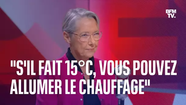 Élisabeth Borne: "S'il fait 15°C, naturellement vous pouvez allumer votre chauffage"