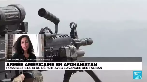 Afghanistan : possible retard du départ des soldats américains en raison de l'avancée des Taliban