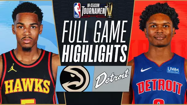 HAWKS at PISTONS | NBA IN-SEASON TOURNAMENT 🏆 | FULL GAME HIGHLIGHTS | November 14, 2023