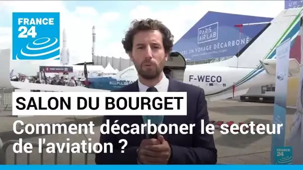 Salon du Bourget : comment décarboner le secteur de l'aviation ? • FRANCE 24