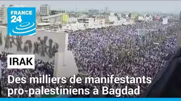 Irak : des milliers de manifestants pro-palestiniens à Bagdad • FRANCE 24