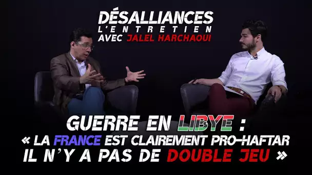 Guerre en Libye : « La France est clairement pro-Haftar, il n’y a pas de double jeu »