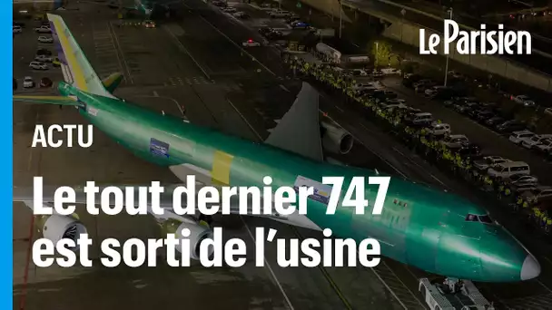 Le dernier Boeing 747 est sorti d'usine