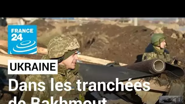 Dans les tranchées à Bakhmout, où les Ukrainiens repoussent les assauts russes • FRANCE 24