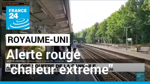 Canicule: Une alerte rouge "chaleur extrême" au Royaume-Uni • FRANCE 24