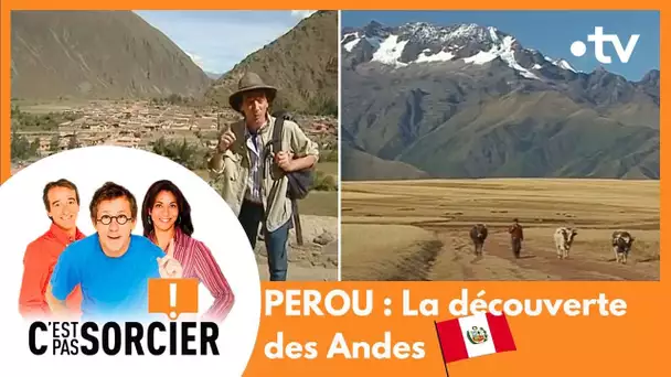 PEROU : à la découverte des Andes - C'est pas sorcier [Intégrale]