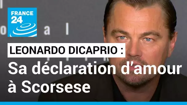 Leonardo DiCaprio : sa déclaration d’amour à Martin Scorsese • FRANCE 24