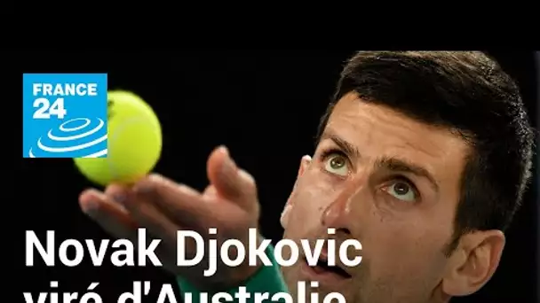 Covid-19 : Novak Djokovic dépose un recours contre son expulsion d'Australie • FRANCE 24