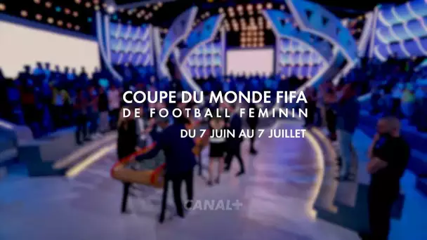 Coupe du Monde FIFA de Football Féminin : Le dispositif CANAL+