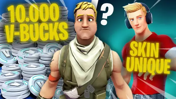 TU PREFERES ... AVOIR 10.000 VBUCKS OU UN SKIN UNIQUE SUR FORTNITE !?