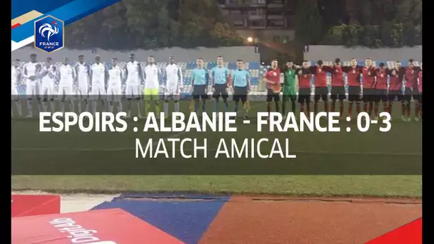 Albanie - France Espoirs 2017 : 0-3