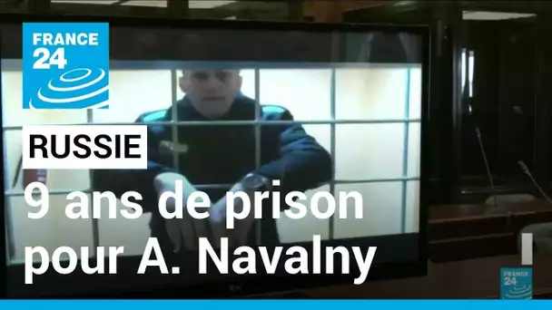 La justice russe confirme la condamnation d'Alexeï Navalny à neuf ans de prison • FRANCE 24