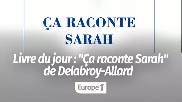 Le livre du jour - "Ça raconte Sarah", de Pauline Delabroy-Allard