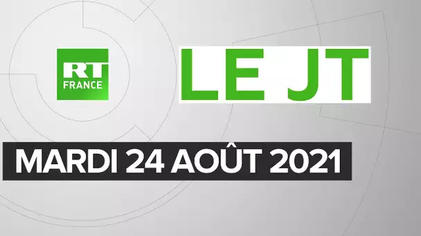 Le JT de RT France – Mardi 24 août 2021 : Afghanistan, rentrée scolaire, Maroc/Algérie