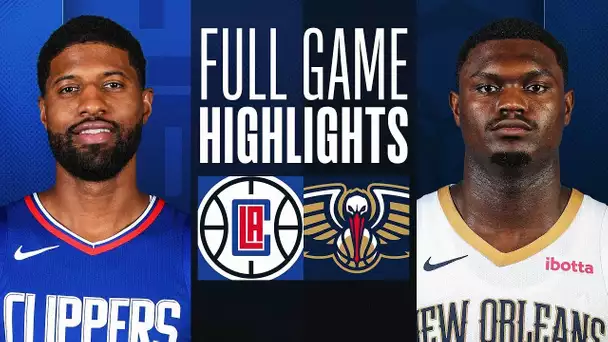 CLIPPERS at PELICANS | FULL GAME HIGHLIGHTS | March 15, 2024