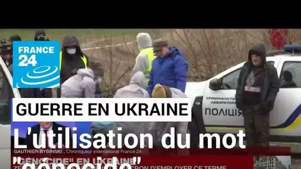 Pour Macron, utiliser le mot génocide n'est "pas aider l'Ukraine" • FRANCE 24