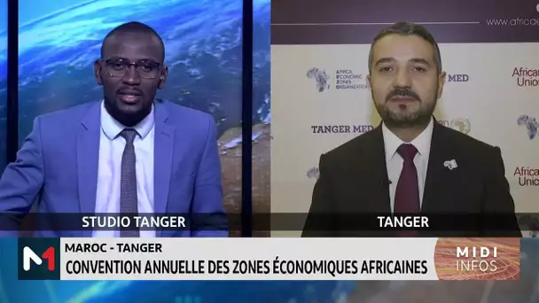 Tanger : le point sur la Convention annuelle des zones économiques africaines avec Ahmed Bennis