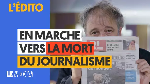 EN MARCHE VERS LA MORT DU JOURNALISME