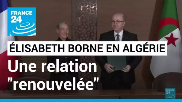 Élisabeth Borne à Alger : une relation franco-algérienne "renouvelée" • FRANCE 24