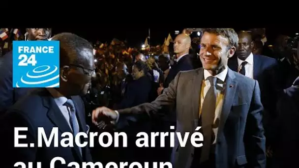 Emmanuel Macron est arrivé au Cameroun, première étape d'une tournée en Afrique • FRANCE 24