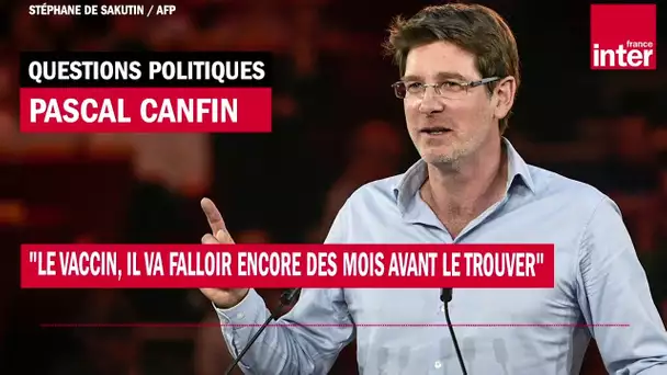 Pascal Canfin : "Le vaccin, il va falloir des mois avant de le trouver"