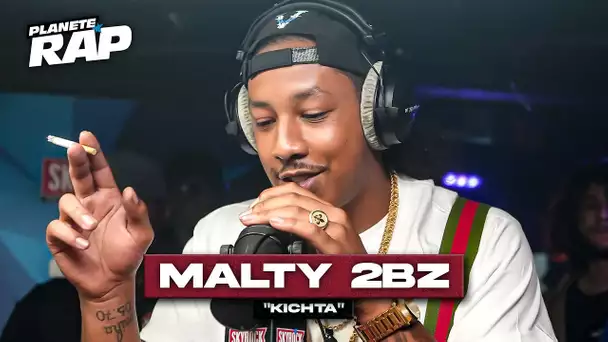 [EXCLU] Malty 2BZ - Kichta #PlanèteRap