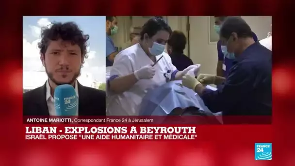 Explosions à Beyrouth : Israël propose "une aide humanitaire et médicale"