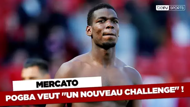 Paul Pogba : "Le bon moment pour relever un nouveau challenge"