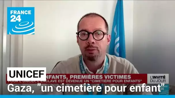 "À Gaza,  4700 enfants sont morts, 7000 sont blessés", estime l'UNICEF • FRANCE 24