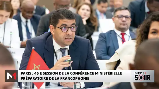 Paris : 45e session de la conférence ministérielle préparatoire de la francophonie