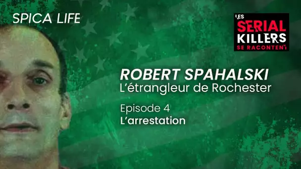 L’arrestation Robert Spahalski : EP4 / Les serial Killers se racontent