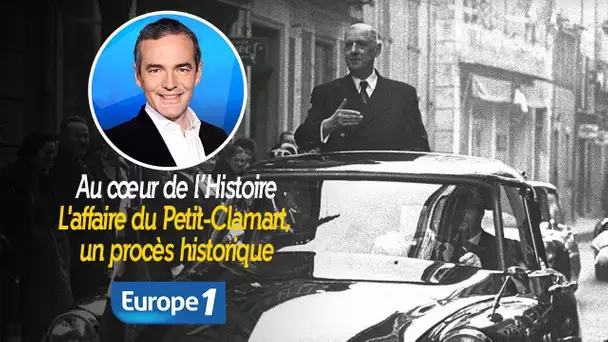 Au cœur de l&#039;histoire: L&#039;affaire du Petit Clamart, un procès historique (Franck Ferrand)